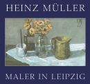 Heinz Müller. Maler in Leipzig