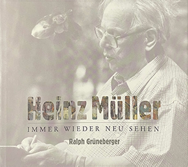 Heinz Müller. Immer wieder neu sehen